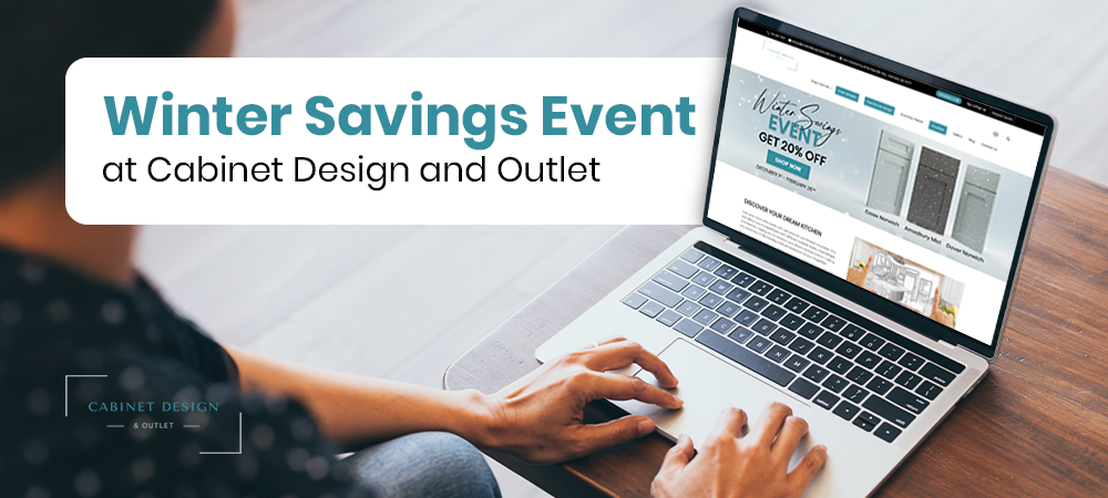 Winter Savings Event at Cabinet Design and Outlet 